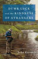 Dumb_luck_and_the_kindness_of_strangers